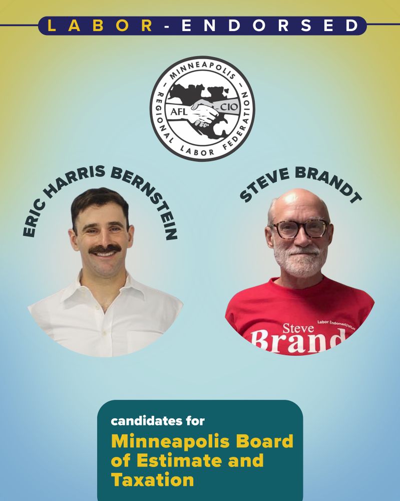 Labor endorsed candidates for Minneapolis Board of Estimate and Taxation: Eric Harris Bernstein and Steve Brandt