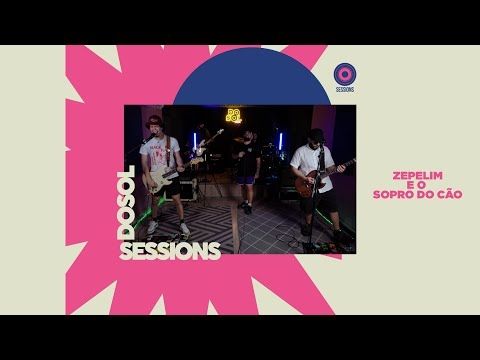 DosolTV Sessions | Zepelim e o Sopro do Cão (PB) | Cap. 191