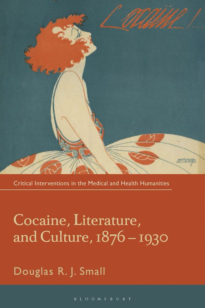 Book cover. Cocaine Literature and Culture 1876-1930 by Douglas R J Small