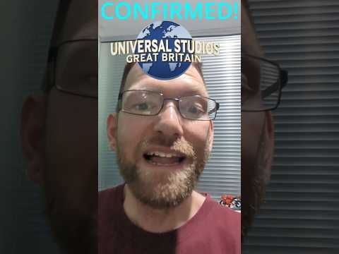 Universal Studios Great Britain CONFIRMED!