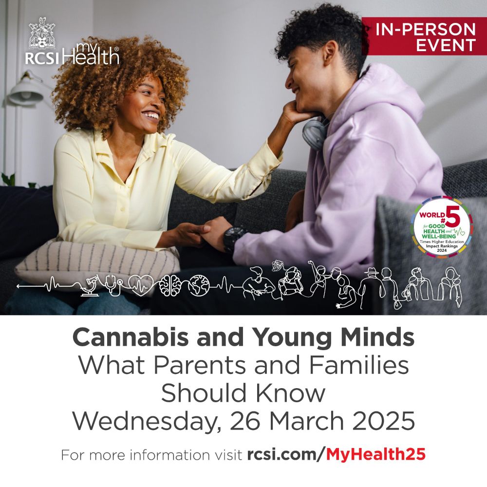 A promotional poster for an in-person event titled Cannabis and Young Minds: What Parents and Families Should Know, scheduled for Wednesday, 26 March 2025. The poster features a warm and engaging photograph of a smiling woman of colour with curly hair, wearing a yellow blouse, sitting on a couch and holding hands with a young person in a light purple hoodie with headphones around their neck. The interaction appears affectionate and supportive. The top left corner has the 'RCSI MyHealth' logo, while a red banner in the top right corner states 'IN-PERSON EVENT.' A circular badge in the lower right corner highlights 'World 5 for Good Health & Well-being' according to Times Higher Education Impact Rankings 2024. The bottom of the poster provides a website for more information: rcsi.com/MyHealth25.