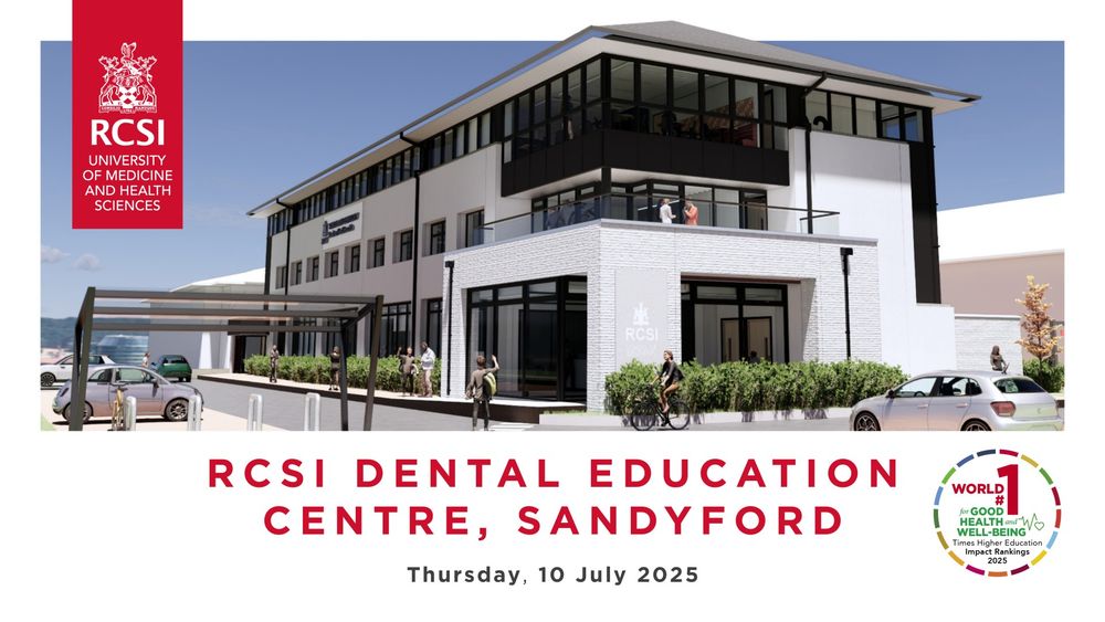 Graphic for the RCSI Dental Education Centre in Sandyford, featuring a rendered image of a modern, bright, multi-storey building with large windows. The RCSI logo and text appear prominently on the left. Below the image, the text reads: ‘RCSI Dental Education Centre, Sandyford – Thursday, 10 July 2025’. A circular badge on the lower right corner notes RCSI’s #1 global ranking for ‘Good Health and Well-being’ in the Times Higher Education Impact Rankings 2025.