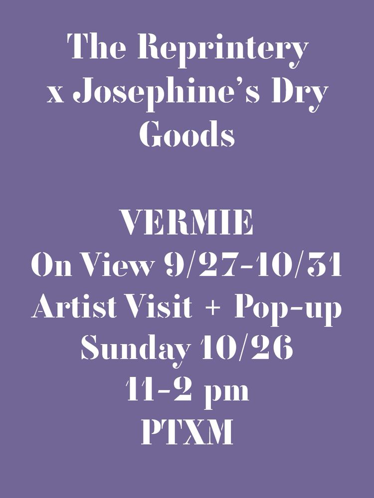 The Reprintery will be visiting on Sunday, 10/26 from 11-2 We’re excited to share that @josephinesdrygoods is one of four locations hosting Vermie: A Community Quilt Project during Portland Textile Month.

On View 9- 27 to 10-31
Artist visit + Pop-up shop Sunday, 10/26, 11-2

The installation will be up through October 31, featuring the community quilt in progress along with the original Vermie Quilt, displayed in the front window. Stop by and add a piece to Vermie.