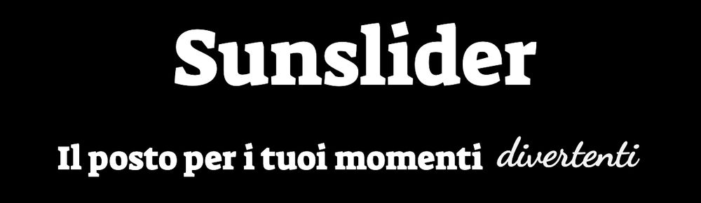 Logo Sunslider su sfondo nero. Il testo riporta 'Sunslider' in caratteri bianchi di grandi dimensioni, con sotto lo slogan in italiano: 'Il posto per i tuoi momenti divertenti', dove la parola 'divertenti' è scritta in un elegante carattere corsivo.