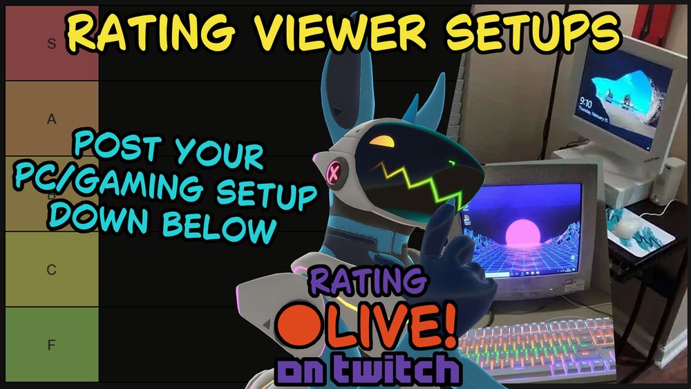 RATING VIEWER SETUPS
POST YOUR PC/GAMING SETUP DOWN BELOW
RATING LIVE ON TWITCH

On the left a tier list can be seen. On the right are two old looking computers. In the middle is protoroo bashy thinking