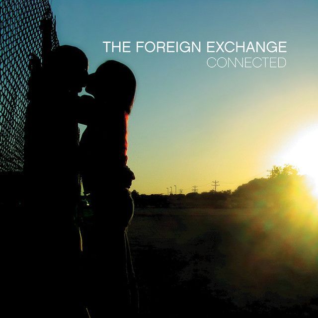 Connected by The Foreign Exchange