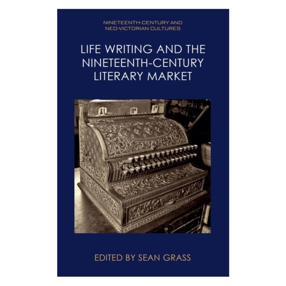 Life Writing and the Nineteenth-Century Literary Market