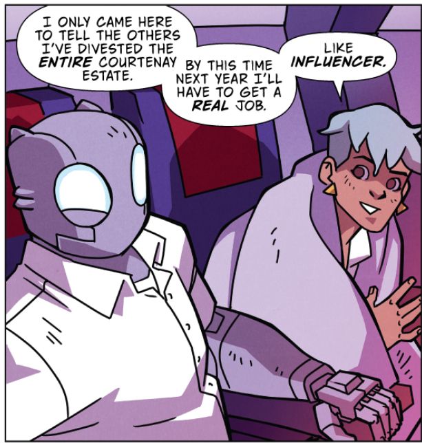 Art of Atomic Robo and a woman wrapped in a blanket sitting next to each other. The woman is speaking.
"I only came here to tell the others I've divested the entire Courtenay Estate. By this time next year I'll have to get a real job. Like Influencer."