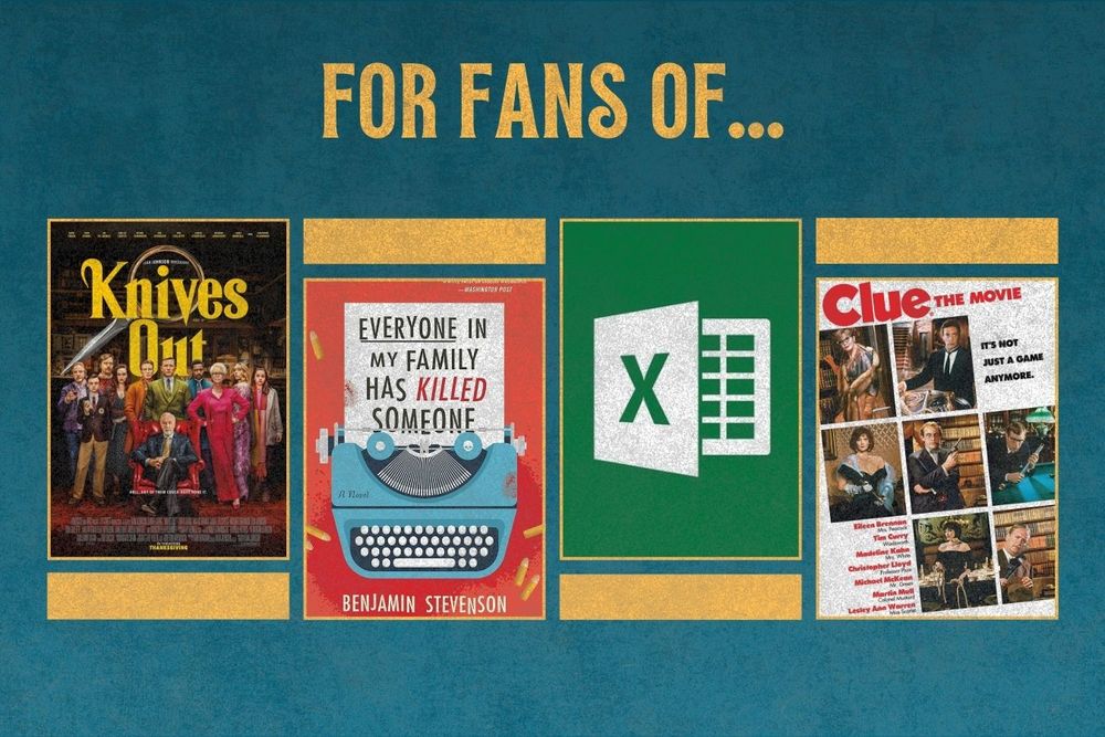 For fans of... Knives Out, Everyone in My Family Has Killed Someone, Microsoft Excel, and Clue.