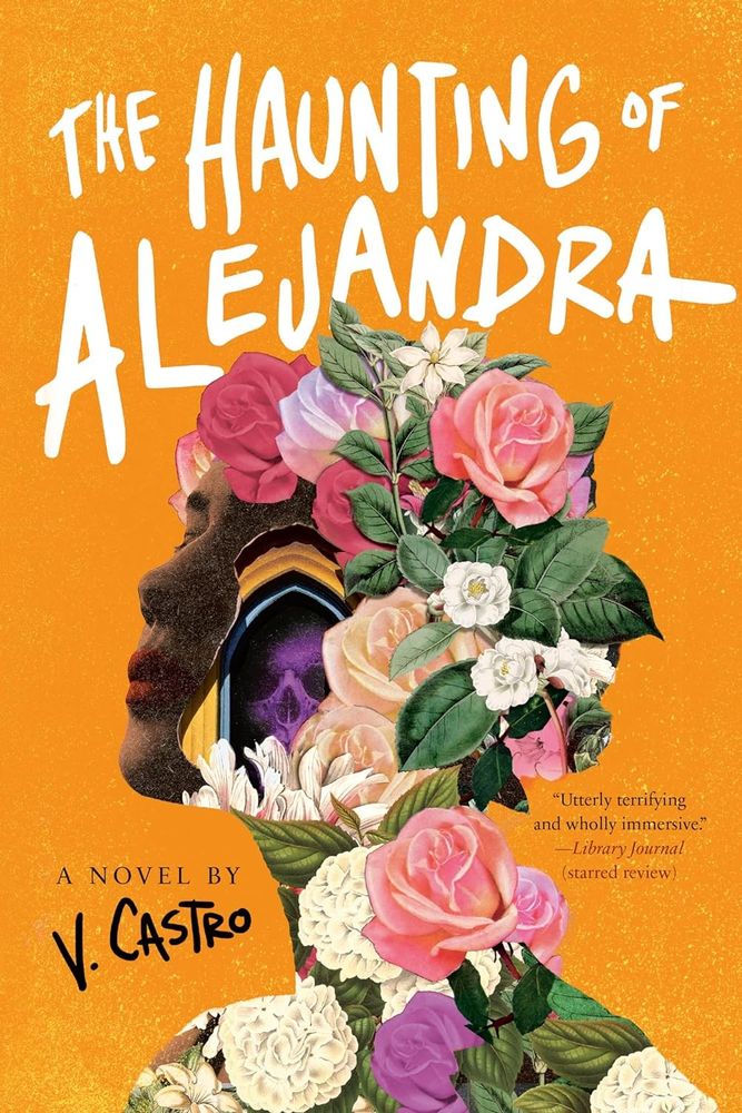 Really colorful cover of V. Castro's THE HAUNTING OF ALEJANDRA. It's an orange background with a woman made of flowers (and a skull) front and center. The only thing that's not a flower (or purple skull, which is about on the cheek) is their face. Even though there's a shadow, you just know that red lipstick is poppin. 