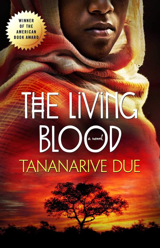 Cover for Tananarive Due's THE LIVING BLOOD. The title is in white in the center, with Due's name in yellow just below it. The top half is of a Black person's face and they are wearing a yellowish/orangish scarf. The bottom half is a beautiful red, yellow and orange sky with a tree smack in the middle of it.