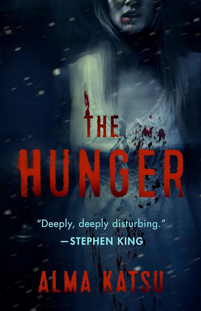 Cover for Alma Katsu's THE HUNGER. The title is in red in the center of the cover and Katsu's name is on the bottom in red. There is a woman wearing a blood stained white...nightgown maybe...and she has blood dripping from her mouth.