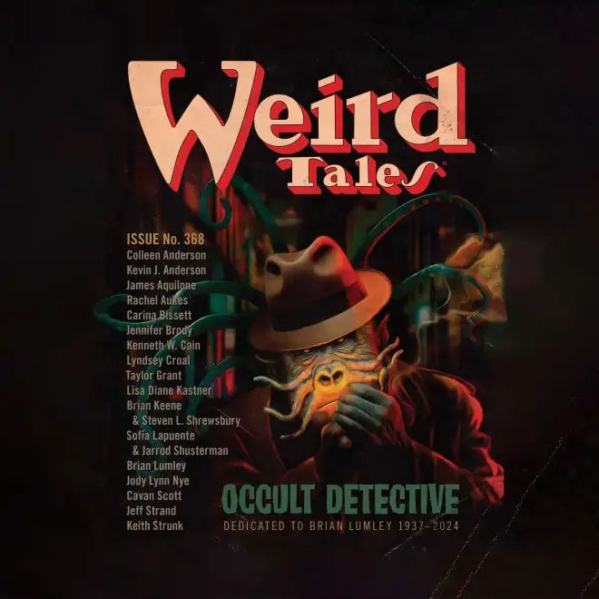 Cover for WEIRD TALES NO. 368: OCCULT DETECTIVE - DEDICATED TO BRIAN LUMLEY 1937-2024. It features a beast wearing a fedora lighting a smoke (or about to play a luminated harmonica. The monster looks like a gorilla, but with three appendages growing from each side of its nose. There's also some tentacle action going on from the creature's back.