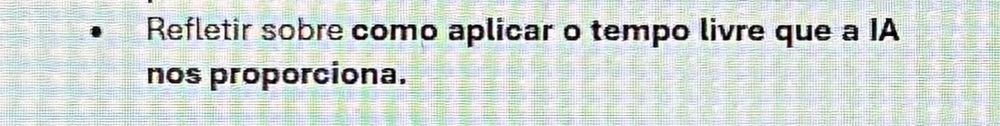 imagem com o texto: refletir sobre como aplicar o tempo livre que a IA nos proporciona. 