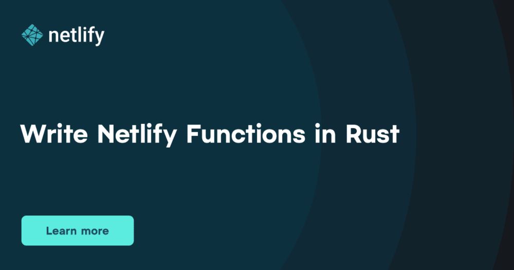 Write Netlify Functions in Rust