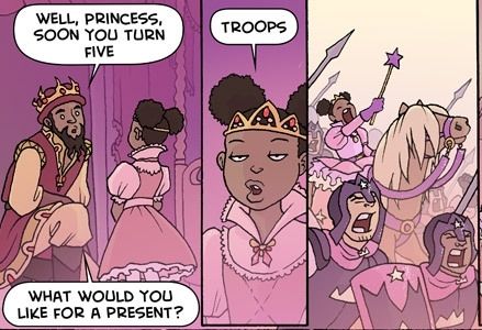 "Well, princess, soon you turn five. What would you like for a present?"

"Troops."

From: https://www.oglaf.com/princessparty/