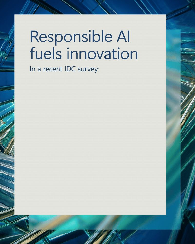 Promotional graphic with the headline 'Responsible AI fuels innovation'. Below it reads: 'In a recent IDC survey: 75%+ of people say responsible AI solutions improve: data privacy, customer experience, business decisions, brand reputation, and trust.'