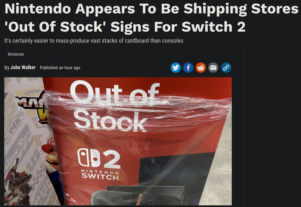 Screenshot of a headline and sub-heading, which reads:

Nintendo Appears To Be Shipping Stores 'Out Of Stock' Signs For Switch 2

It's certainly easier to mass-produce vast stacks of cardboard than consoles