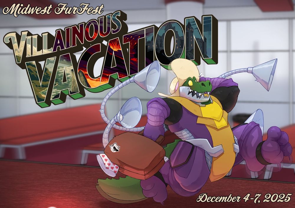 Galactic Gator, a villain from last year's theme, rushing through an airport with a suitcase stuffed to the brim. 
Text: Midwest FurFest Villainous Vacation, December 4-7, 2025.