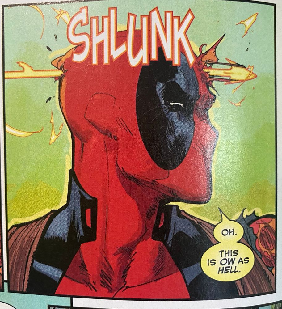 Alt text: Deadpool taking a glowing yellow arrow right through his head (back to front, not side to side). His response is to say, “Oh. This is ow as hell.”
