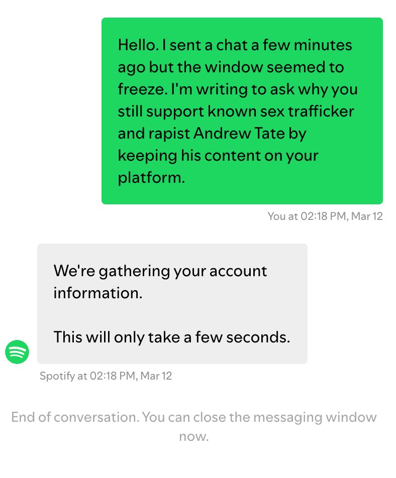 Screenshot of a chat conversation with Spotify support. I ask a question again and the rep ends the conversation without a reply.