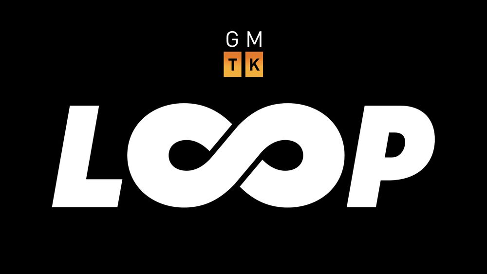 GMTK logo and the word Loop, with the two Os as an infinity symbol