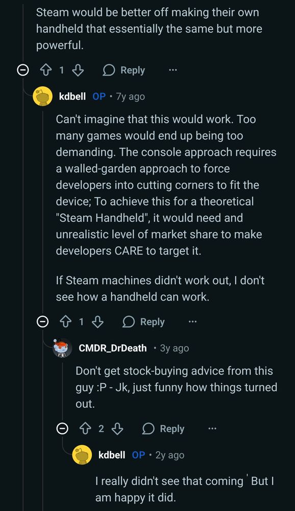 A screenshot of a Reddit comment thread from three years ago and seven years ago. The top comment, from user kdbell seven years ago, expresses doubt about the viability of a "Steam Handheld," suggesting it would require a "walled-garden approach" for developers to target it and that the failure of "Steam machines" made a handheld unlikely. A reply from CMDR_DrDeath three years ago jokingly advises against taking stock advice from the original poster, noting "how things turned out," alluding to the success of the Steam Deck. A final reply from kdbell two years ago reads, "I really didn't see that coming ' But I am happy it did."