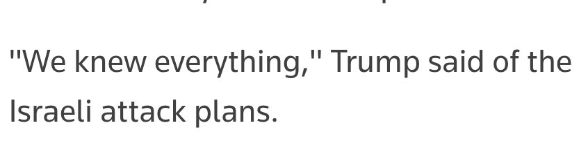 "We knew everything," Trump said of the
Israeli attack plans.