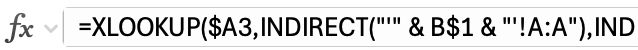 Partial screenshot of an Excel formula bar, containing text:
=XLOOKUP($A3,INDIRECT("'" & B$1 & "'!A:A"),IND