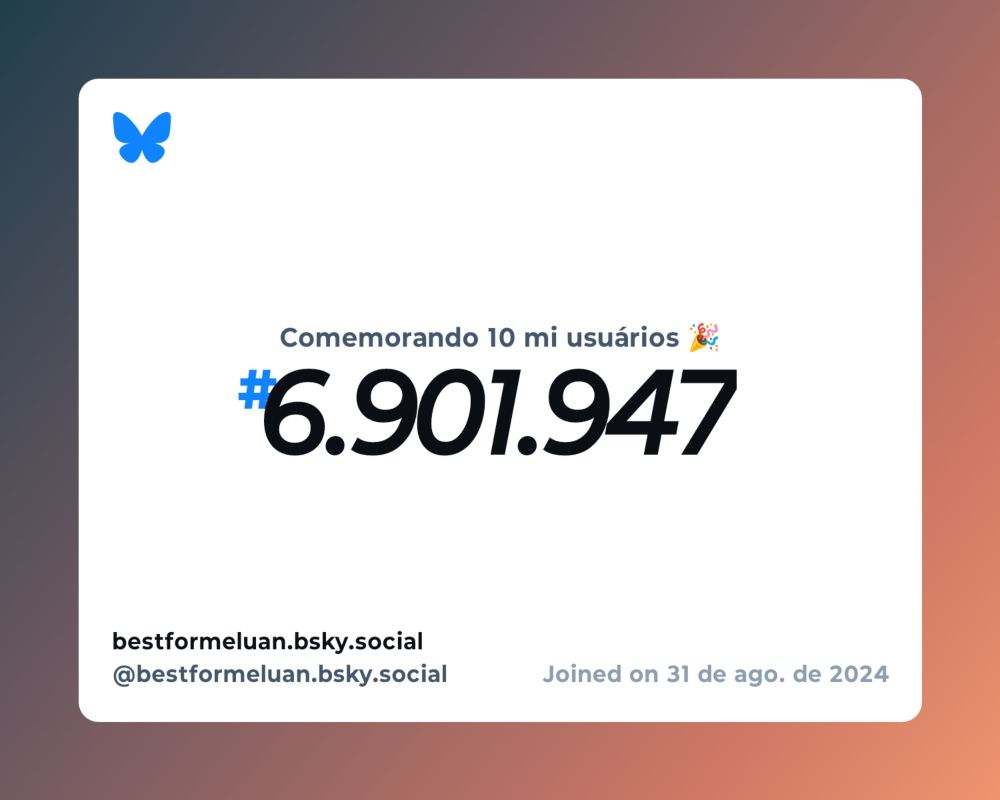 Um certificado virtual com o texto "Comemorando 10 milhões de usuários no Bluesky, #6.901.947, bestformeluan.bsky.social ‪@bestformeluan.bsky.social‬, ingressou em 31 de ago. de 2024"