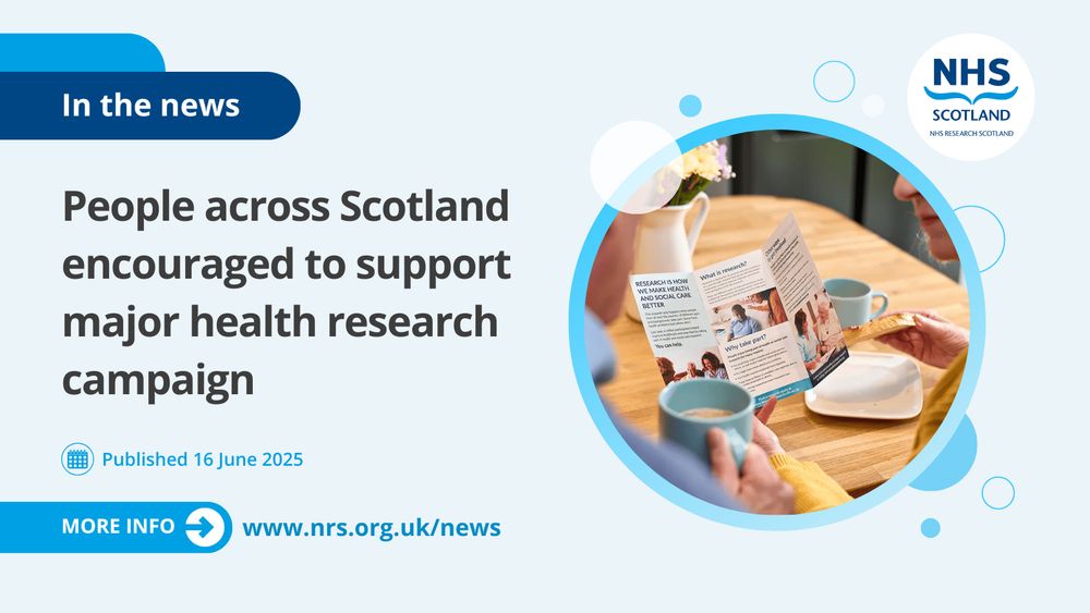Promotional image for NHS Research Scotland featuring two individuals at a table, one showing a brochure to the other. The text reads, "People across Scotland encouraged to support major health research campaign". Includes a 'More Info' link to nrs.org.uk/news and a publish date of 16 June 2025."