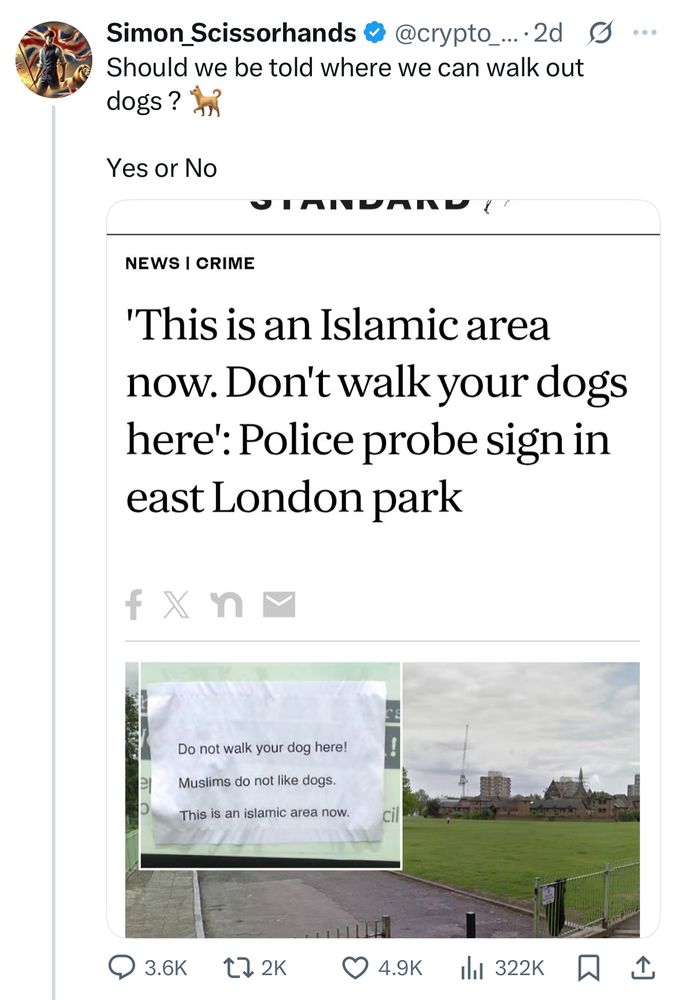 Twitter post asking: Should we be told where we can walk out
dogs?
Yes or No
Above a screenshot of a news headline: 'This is an Islamic area now. Don't walk your dogs here': Police probe sign in east London park