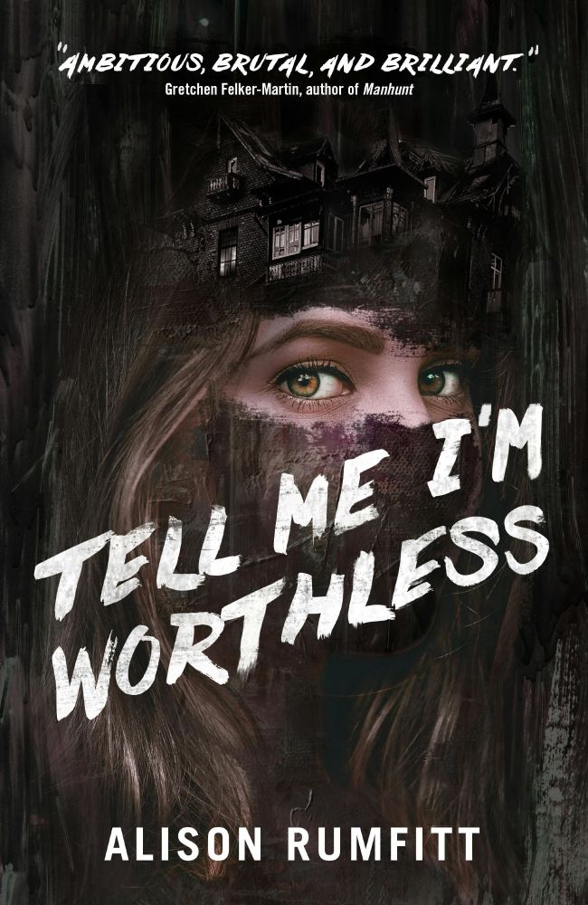 The cover of Tell Me I'm Worthless by Alison Rumfitt