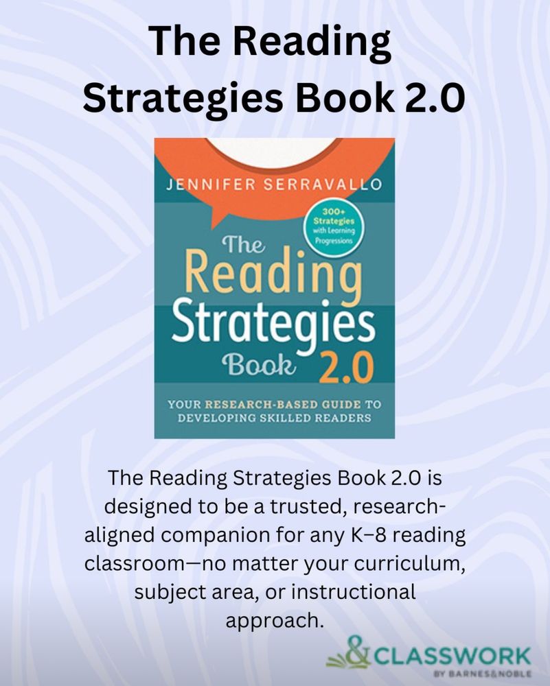 Image of the book cover for The Reading Strategies Book 2.0 by Jennifer Serravallo. The book’s subtitle reads, “Your Research-Based Guide to Developing Skilled Readers.” Below the cover, text describes the book as a trusted, research-aligned companion for any K-8 reading classroom, regardless of curriculum, subject area, or instructional approach. The Classwork by Barnes & Noble logo appears at the bottom. The background features a light blue wavy pattern.