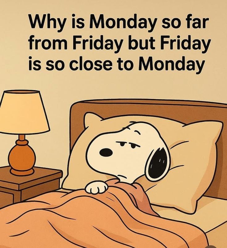 Das Bild zeigt Snoopy im Bett mit einem nachdenklichen Gesichtsausdruck. Der Text darüber lautet: "Warum ist Montag so weit von Freitag entfernt, aber Freitag ist so nah an Montag?". Das Bild spielt humorvoll auf das weitverbreitete Gefühl an, dass sich die Arbeitswoche endlos zieht und das Wochenende viel zu schnell vorbei ist.