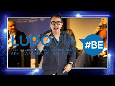 LUDOVIA#BE - Festival des pédagogies numériques de Spa
