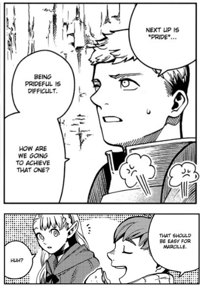 Manga panel from dungeon meshi. Laois saying " Next up is pride, being prideful is difficult. How are we going to achieve that one? Chilchuck replies "That should be easy for Marcille" and Marcille says "huh?"
