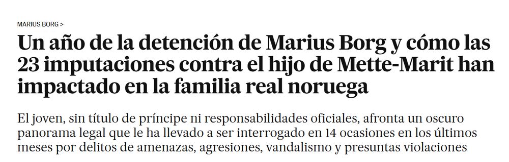 Captura de titular: Marius Borg
Un año de la detención de Marius Borg y cómo las 23 imputaciones contra el hijo de Mette-Marit han impactado en la familia real noruega
El joven, sin título de príncipe ni responsabilidades oficiales, afronta un oscuro panorama legal que le ha llevado a ser interrogado en 14 ocasiones en los últimos meses por delitos de amenazas, agresiones, vandalismo y presuntas violaciones