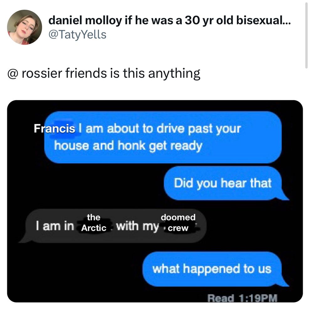 A screenshot of the tweet that inspired the comic. Twitter user @TatyYells said “@ Rossier friends is this anything” followed by an edited meme of the text exchange shown in the comic.