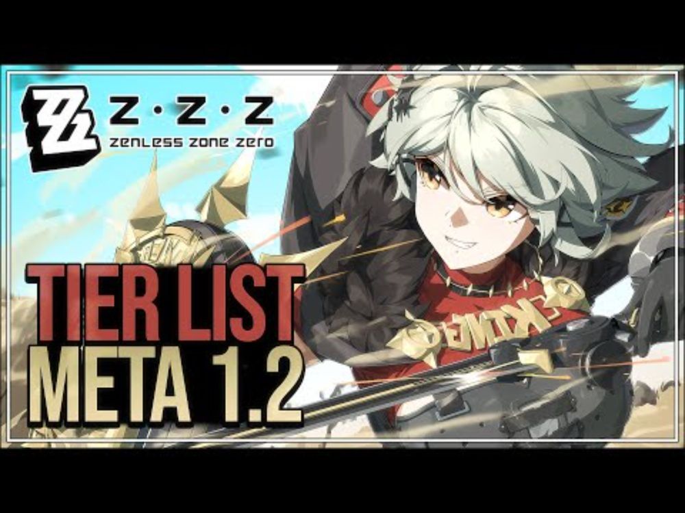 TIER LIST & META 1.2 : LES MEILLEURS PERSONNAGES ET TEAMS - ZENLESS ZONE ZERO