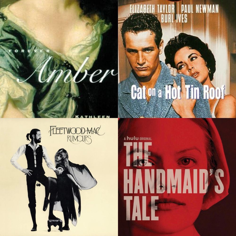 Forever Amber, Cat on a Hot Tin Roof, Rumours-Fleetwood Mac, and The Handmaid’s Tale 