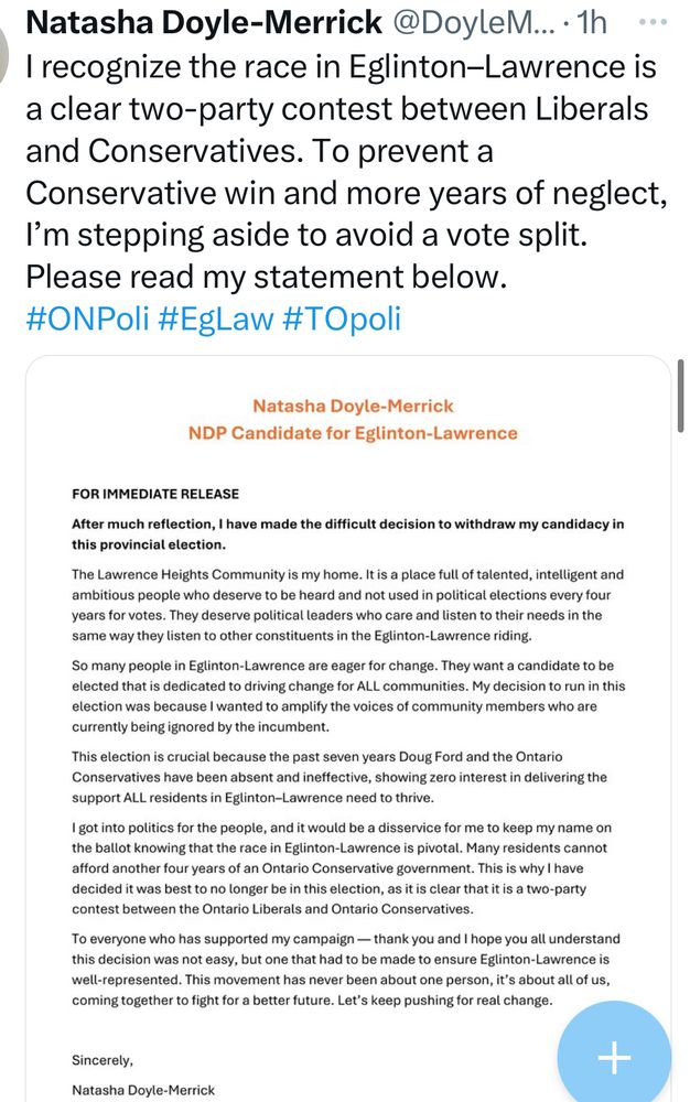 NDP candidate Natasha Doyle-Merrick sharing a screenshot of her letter stepping aside for the local Liberal candidate in her riding. Her post summarizes:

“I recognize the race in Eglinton–Lawrence is a clear two-party contest between Liberals and Conservatives. To prevent a Conservative win and more years of neglect, I’m stepping aside to avoid a vote split. Please read my statement below.”