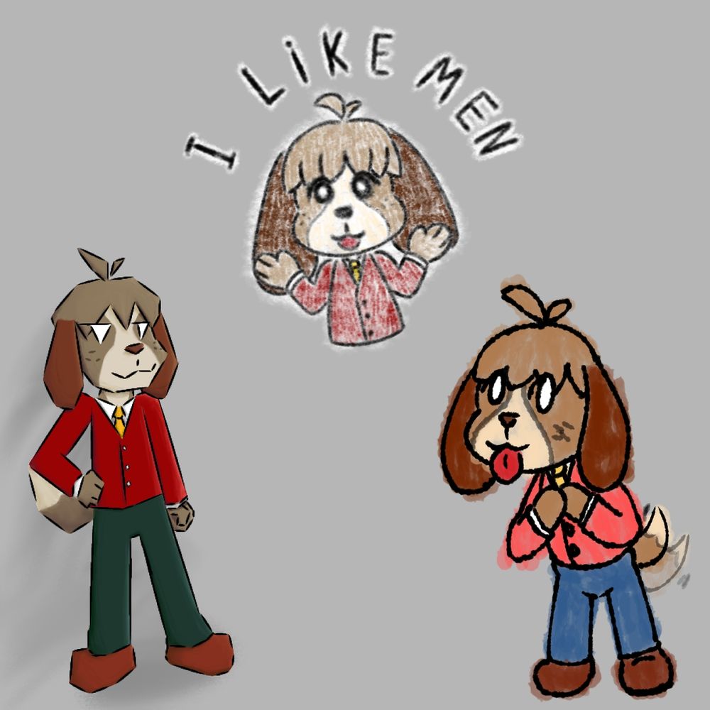 3 drawings of digby, from animal crossing.
With one on the top with the caption "I like men" :3