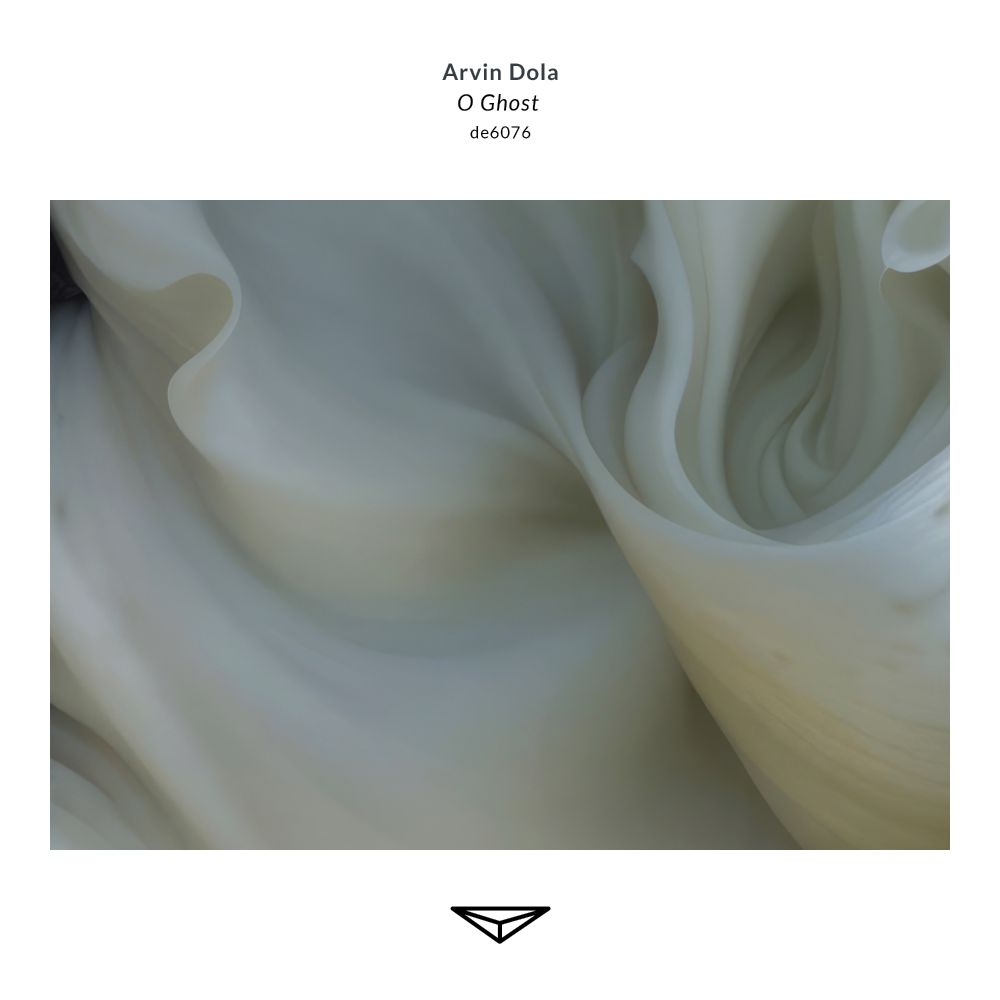 An album cover with a white background and text centered at the top that reads “Arvin Dola, O Ghost, de6076.” The center has an image of what looks like the inside of a white orchid, or bone, or ivory, with swirling shapes folding in on each other like soft folds or layers of a petal. The bottom feature the triangular Dragon's Eye Recordings logo. 