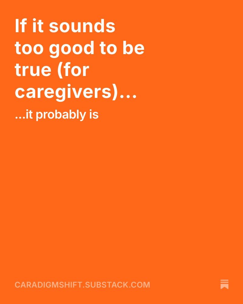 Orange box with white text "If it sounds too good to be true (for caregivers)...it probably is