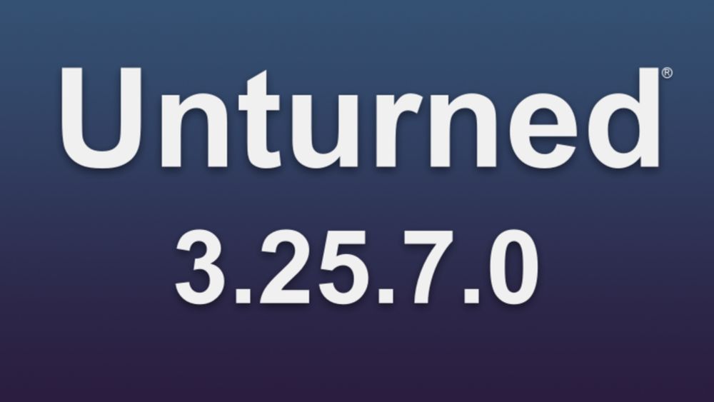 Unturned - 3.25.7.0 Update Notes - Steam News