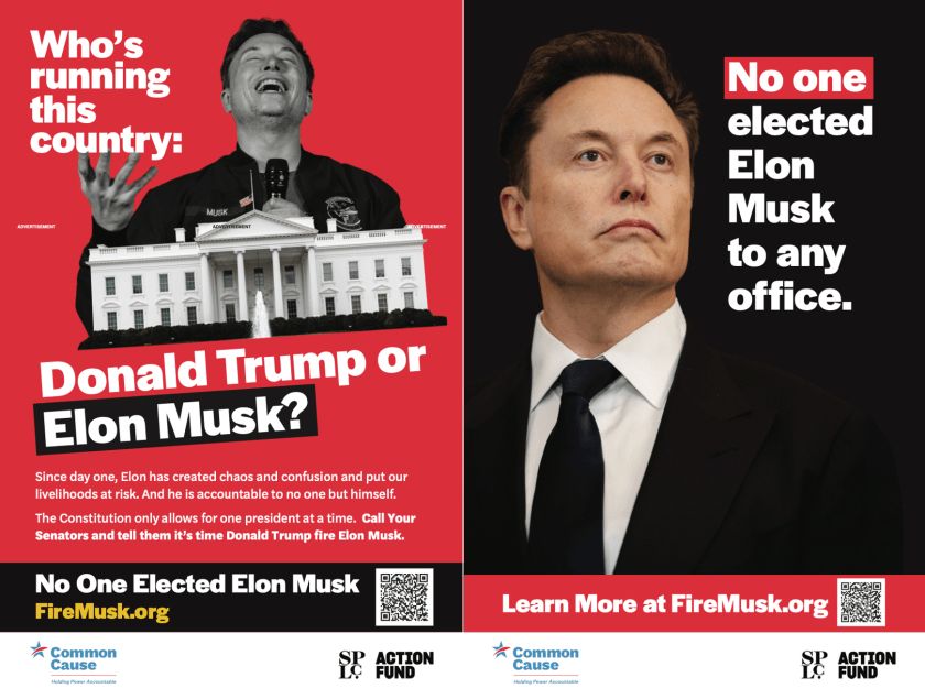 The ad has two halves. On the left is says Who’s running this country which a picture of Musk head back laughing behind a superimposed White House. Underneath is says “Donald Trump or Elon Musk.
On the right is a photo of a stern looking Musk with the words: No one elected Elon Musk to any office.
Is says Learn More at firemusk.org