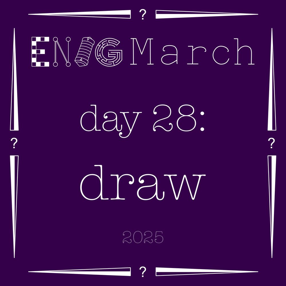 ? EnigMarch day 28: draw ?