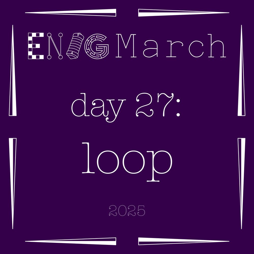 EnigMarch day 27: loop