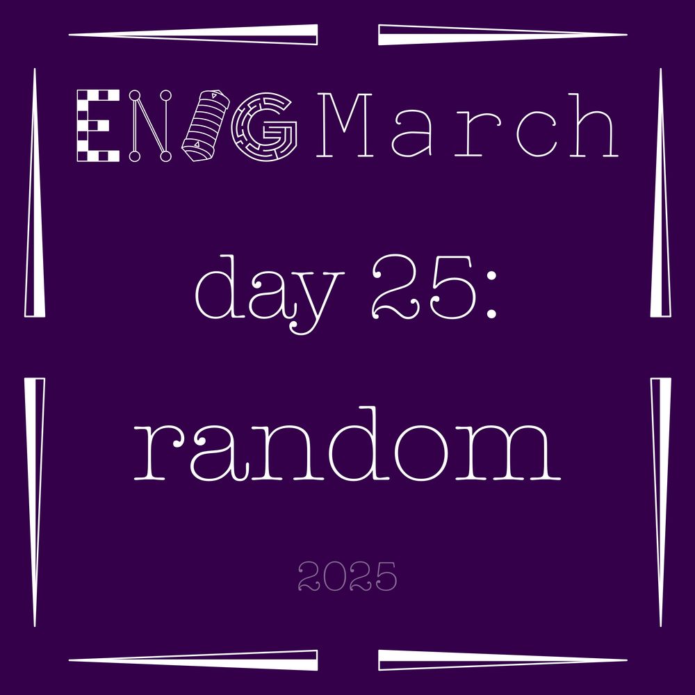 EnigMarch day 25: random